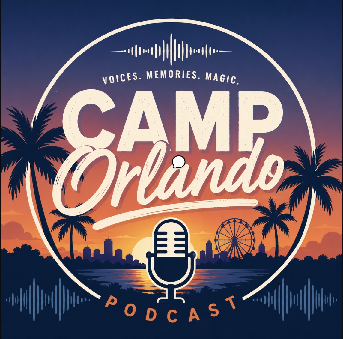 Camp Orlando Podcast- Words Of Wisdom